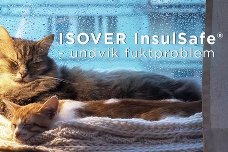 ISOVER InsulSafe undvik fuktproblem